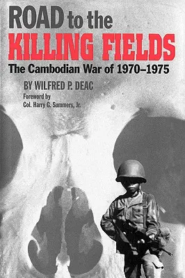 Road to the Killing Fields: La guerra cambogiana del 1970-1975 - Road to the Killing Fields: The Cambodian War of 1970-1975