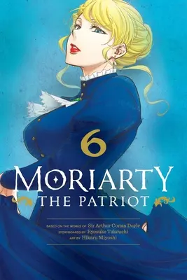 Moriarty il patriota, Vol. 6: Volume 6 - Moriarty the Patriot, Vol. 6: Volume 6