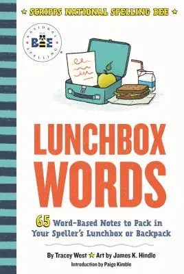 Parole in scatola da pranzo: 65 appunti basati sulle parole da mettere nel cestino del pranzo o nello zaino del vostro spelling - Lunchbox Words: 65 Word-Based Notes to Pack in Your Speller's Lunchbox or Backpack