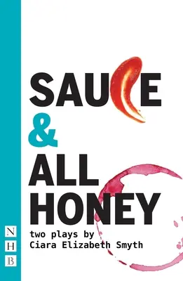 Salsa e tutto il miele: Due opere teatrali - Sauce and All Honey: Two Plays