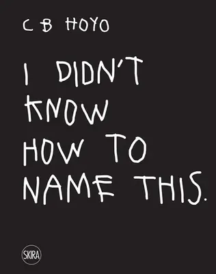 CB Hoyo: Non sapevo come chiamarlo - CB Hoyo: I Didn't Know How to Name This