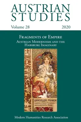 Austrian Studies Vol. 28: Frammenti di Impero: Modernismo austriaco e immaginario asburgico - Austrian Studies Vol. 28: Fragments of Empire: Austrian Modernisms and the Habsburg Imaginary