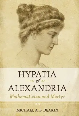 Ipazia di Alessandria: Matematica e martire - Hypatia of Alexandria: Mathematician and Martyr