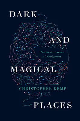 Luoghi oscuri e magici: La neuroscienza della navigazione - Dark and Magical Places: The Neuroscience of Navigation