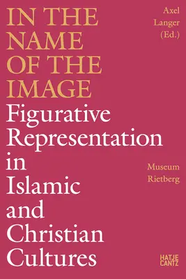 Nel nome dell'immagine: La rappresentazione figurativa nella cultura islamica e cristiana - In the Name of the Image: Figurative Representation in Islamic and Christian Cultures