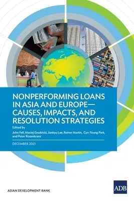 Prestiti in sofferenza in Asia e in Europa: Cause, impatti e strategie di risoluzione - Nonperforming Loans in Asia and Europe: Causes, Impacts, and Resolution Strategies