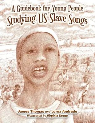 Una guida per i giovani che studiano i canti degli schiavi - A Guidebook for Young People Studying Us Slave Songs