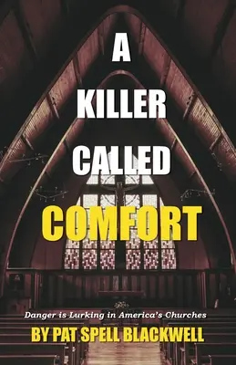 Un assassino chiamato comfort: Il pericolo è in agguato nelle chiese americane - A Killer Called Comfort: Danger is Lurking in America's Churches