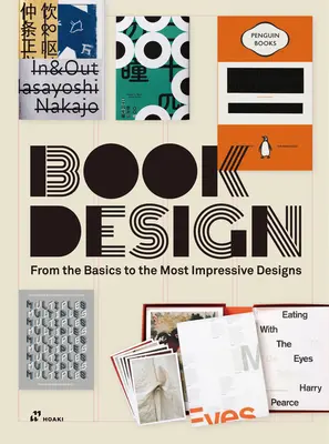 Design del libro: Dalle basi della stampa ai progetti più sorprendenti - Book Design: From the Printing Basics to the Most Impressive Designs