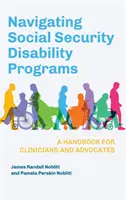 Navigare nei programmi di invalidità della Sicurezza Sociale: Un manuale per clinici e avvocati - Navigating Social Security Disability Programs: A Handbook for Clinicians and Advocates