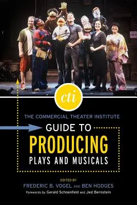 La guida dell'Istituto del Teatro Commerciale alla produzione di opere teatrali e musical - The Commercial Theater Institute Guide to Producing Plays and Musicals