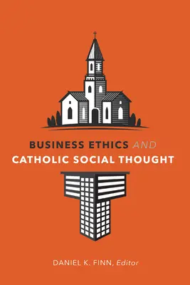 Etica aziendale e pensiero sociale cattolico - Business Ethics and Catholic Social Thought