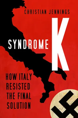 Sindrome K: Come l'Italia ha resistito alla Soluzione Finale - Syndrome K: How Italy Resisted the Final Solution