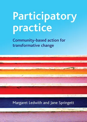 Pratica partecipativa: L'azione comunitaria per il cambiamento trasformativo - Participatory Practice: Community-Based Action for Transformative Change