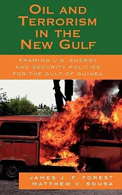 Petrolio e terrorismo nel nuovo Golfo: Inquadrare le politiche energetiche e di sicurezza degli Stati Uniti nel Golfo di Guinea - Oil and Terrorism in the New Gulf: Framing U.S. Energy and Security Policies for the Gulf of Guinea
