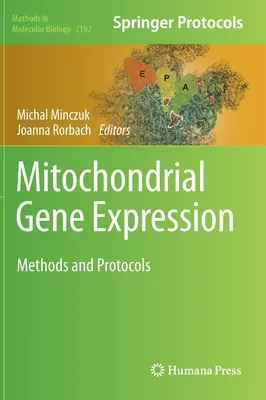 Espressione genica mitocondriale: Metodi e protocolli - Mitochondrial Gene Expression: Methods and Protocols