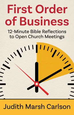 Primo ordine del giorno: riflessioni bibliche di 12 minuti per aprire le riunioni della Chiesa - First Order of Business: 12-Minute Bible Reflections to Open Church Meetings