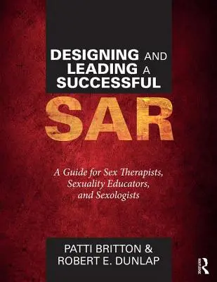 Progettare e condurre un Sar di successo: Guida per terapisti sessuali, educatori sessuali e sessuologi - Designing and Leading a Successful Sar: A Guide for Sex Therapists, Sexuality Educators, and Sexologists