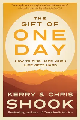 Il dono di un giorno: Come trovare la speranza quando la vita diventa difficile - The Gift of One Day: How to Find Hope When Life Gets Hard