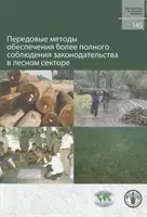 Migliori pratiche per migliorare il rispetto delle leggi nel settore forestale (Fao Forestry Papers) - Best Practices for Improving Law Compliance in the Forest Sector (Fao Forestry Papers)