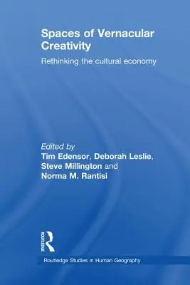 Spazi di creatività vernacolare: Ripensare l'economia culturale - Spaces of Vernacular Creativity: Rethinking the Cultural Economy