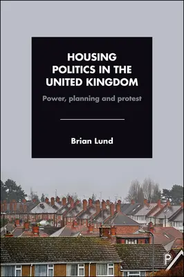 La politica abitativa nel Regno Unito: Potere, pianificazione e protesta - Housing Politics in the United Kingdom: Power, Planning and Protest