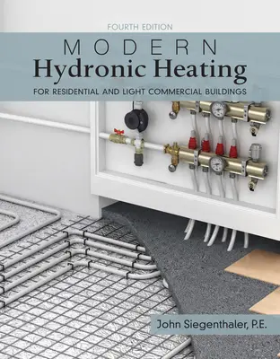 Riscaldamento e raffreddamento idronico moderno - Per edifici residenziali e commerciali leggeri - Modern Hydronic Heating and Cooling - For Residential and Light Commercial Buildings