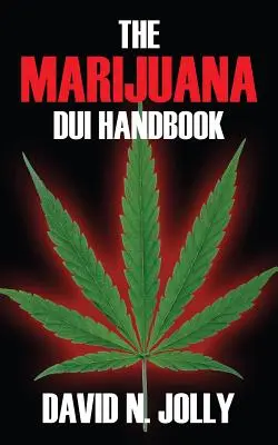Il manuale sulla guida in stato di ebbrezza con marijuana - The Marijuana DUI Handbook