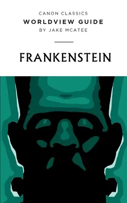 Guida alla visione del mondo per Frankenstein - Worldview Guide for Frankenstein