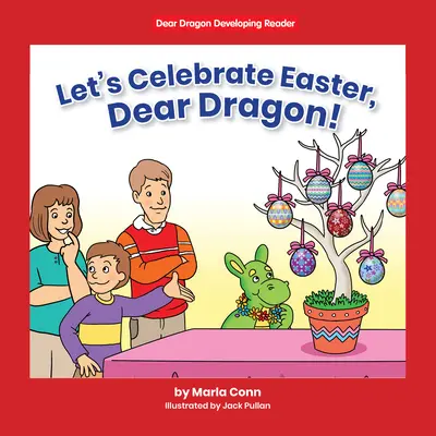 Festeggiamo la Pasqua, caro drago! Livello B - Let's Celebrate Easter, Dear Dragon!: Level B