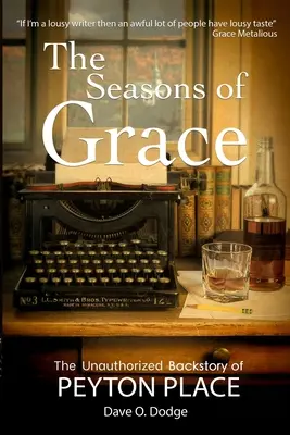 Le stagioni della grazia: La storia non autorizzata di Peyton Place - The Seasons of Grace: The Unauthorized Backstory of Peyton Place