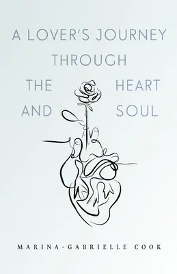Il viaggio di un amante attraverso il cuore e l'anima - A Lover's Journey Through The Heart and Soul