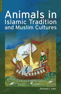 Gli animali nelle tradizioni islamiche e nelle culture musulmane - Animals in Islamic Traditions and Muslim Cultures