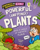 Scienza stupenda e meravigliosa: Piante potenti e pingui - Stupendous and Tremendous Science: Powerful and Pongy Plants