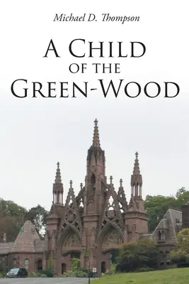 Un bambino del bosco verde - A Child of the Green-Wood