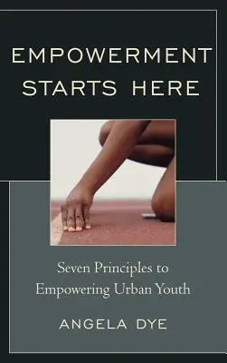 L'empowerment inizia qui: Sette principi per l'empowerment della gioventù urbana - Empowerment Starts Here: Seven Principles to Empowering Urban Youth