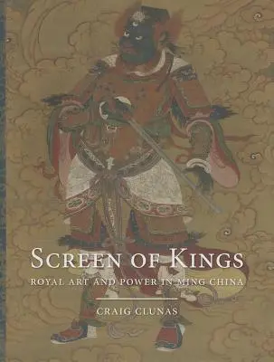 Lo schermo dei re: Arte reale e potere nella Cina Ming - Screen of Kings: Royal Art and Power in Ming China