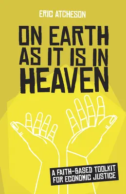 Come in cielo così in terra: Un kit di strumenti basati sulla fede per la giustizia economica - On Earth as It Is in Heaven: A Faith-Based Toolkit for Economic Justice