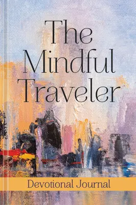 Il diario del viaggiatore consapevole - The Mindful Traveler Journal
