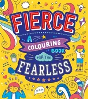 Feroce: Un libro da colorare per chi non ha paura - Fierce: A Colouring Book for the Fearless