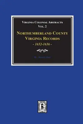 Contea di Northumberland, registri della Virginia, 1652-1656. (Vol. 2) - Northumberland County, Virginia Records, 1652-1656. (Vol. #2)