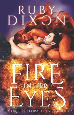 Il fuoco nei suoi occhi: un romanzo post-apocalittico sui draghi mutaforma - Fire In Her Eyes: A Post-Apocalyptic Dragon Shifter Romance