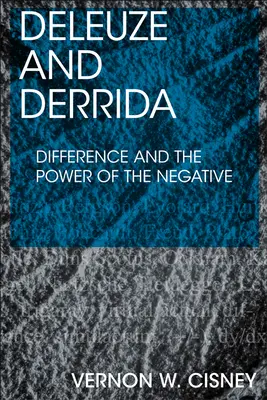Deleuze e Derrida: La differenza e il potere del negativo - Deleuze and Derrida: Difference and the Power of the Negative