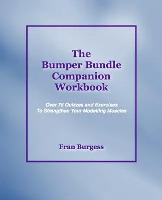 Il libro di lavoro del Bumper Bundle: Quiz ed esercizi per rafforzare i muscoli del modellamento - The Bumper Bundle Companion Workbook: Quizzes and Exercises to Strengthen Your Modelling Muscles