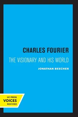 Charles Fourier: Il visionario e il suo mondo - Charles Fourier: The Visionary and His World