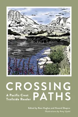 Attraversare i sentieri: Un lettore di Pacific Crest Trailside - Crossing Paths: A Pacific Crest Trailside Reader