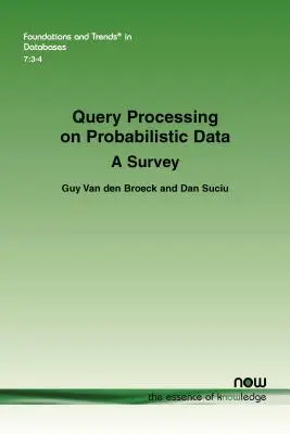 Elaborazione di query su dati probabilistici: Un'indagine - Query Processing on Probabilistic Data: A Survey