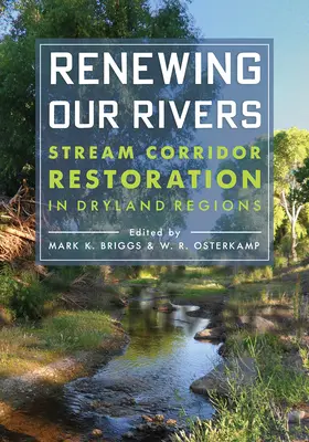 Rinnovare i nostri fiumi: Il ripristino dei corridoi fluviali nelle regioni aride - Renewing Our Rivers: Stream Corridor Restoration in Dryland Regions
