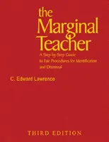 L'insegnante marginale: Una guida passo-passo alle procedure corrette per l'identificazione e il licenziamento - The Marginal Teacher: A Step-By-Step Guide to Fair Procedures for Identification and Dismissal