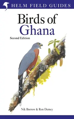 Guida agli uccelli del Ghana: seconda edizione - Field Guide to the Birds of Ghana: Second Edition
